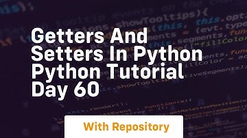 Getters and setters in python python tutorial day 60