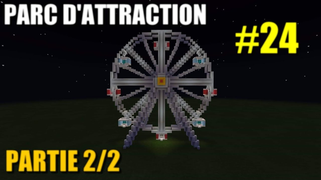 [2/2] FINISSONS LA GRANDE ROUE DE NOTRE PARC D'ATTRACTION SUR MINECRAFT ...