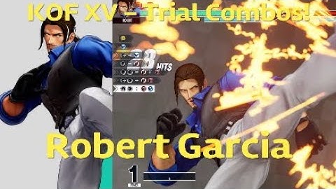 KOF XV - Trial Combos! Robert Garcia