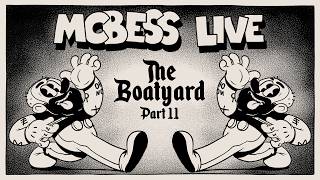 MCBESS LIVE - The Boatyard Pt15