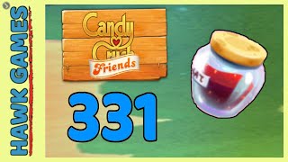 Candy Crush Friends Level 331 (Jam mode) - 3 Stars Walkthrough, No Boosters