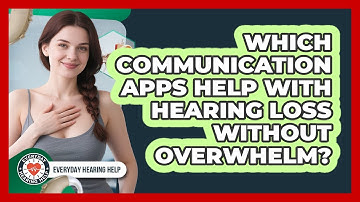 Which Communication Apps Help With Hearing Loss Without Overwhelm? - Everyday Hearing Help
