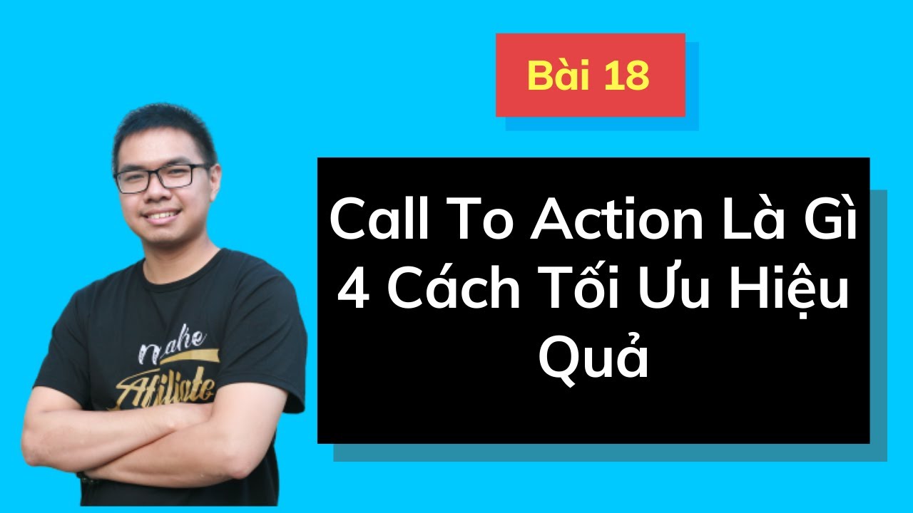Bài 18: Call to action (CTA) là gì, 3 Cách Tối Ưu Tăng CR hiệu quả