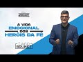 Tiago Brunet  - A vida emocional dos heróis da fé