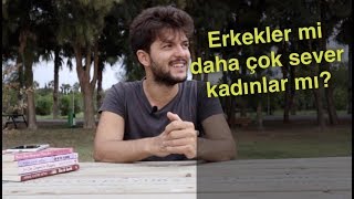 Erkekler mi daha çok sever? Kadınlar mı? | Miraç Çağrı Aktaş