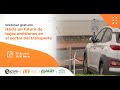 Webinar - Hacia un futuro de bajas emisiones en el sector del transporte