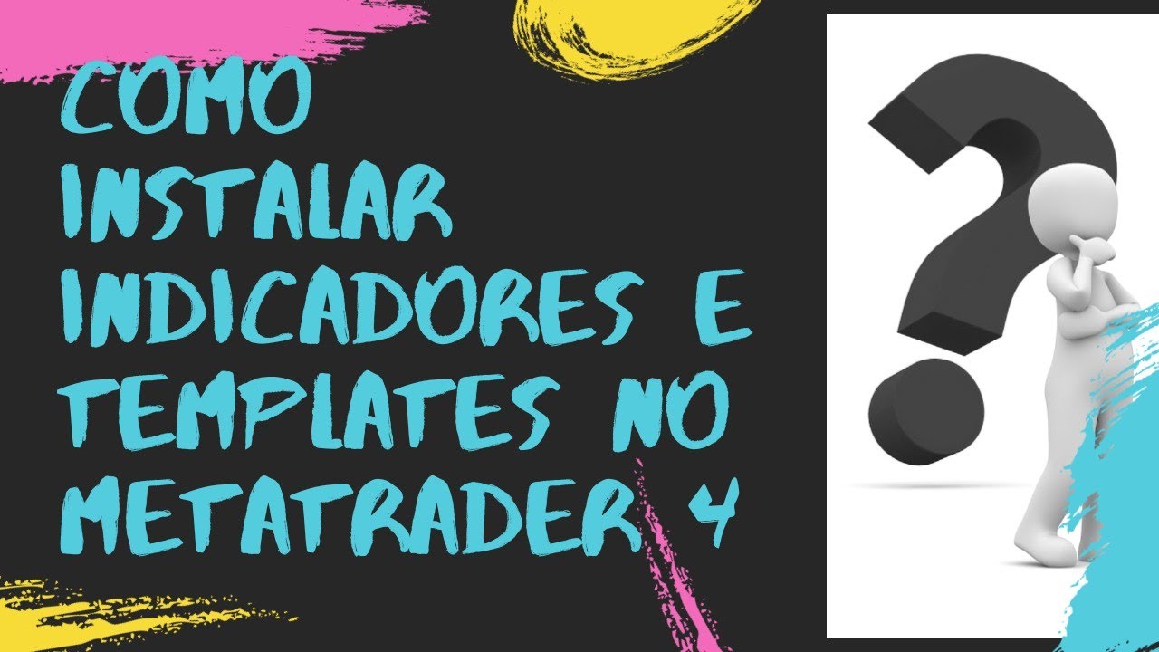 TUTORIAL: COMO INSTALAR INDICADORES E TEMPLATES NO METATRADER 4 DE ...