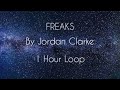 FREAKS By Jordan Clarke | One Hour Loop Mp3 Song