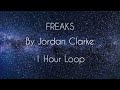 FREAKS By Jordan Clarke | One Hour Loop