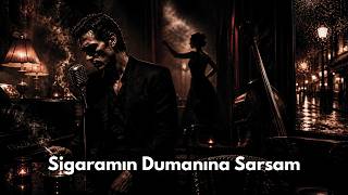 Sigaramın Dumanına Sarsam - Dark Cabaret / Tango Noir