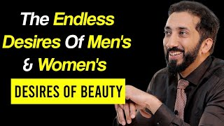The Endless Desires Of Men's & Women's|Desires Of Beauty|Nouman Ali Khan|Bayyinah