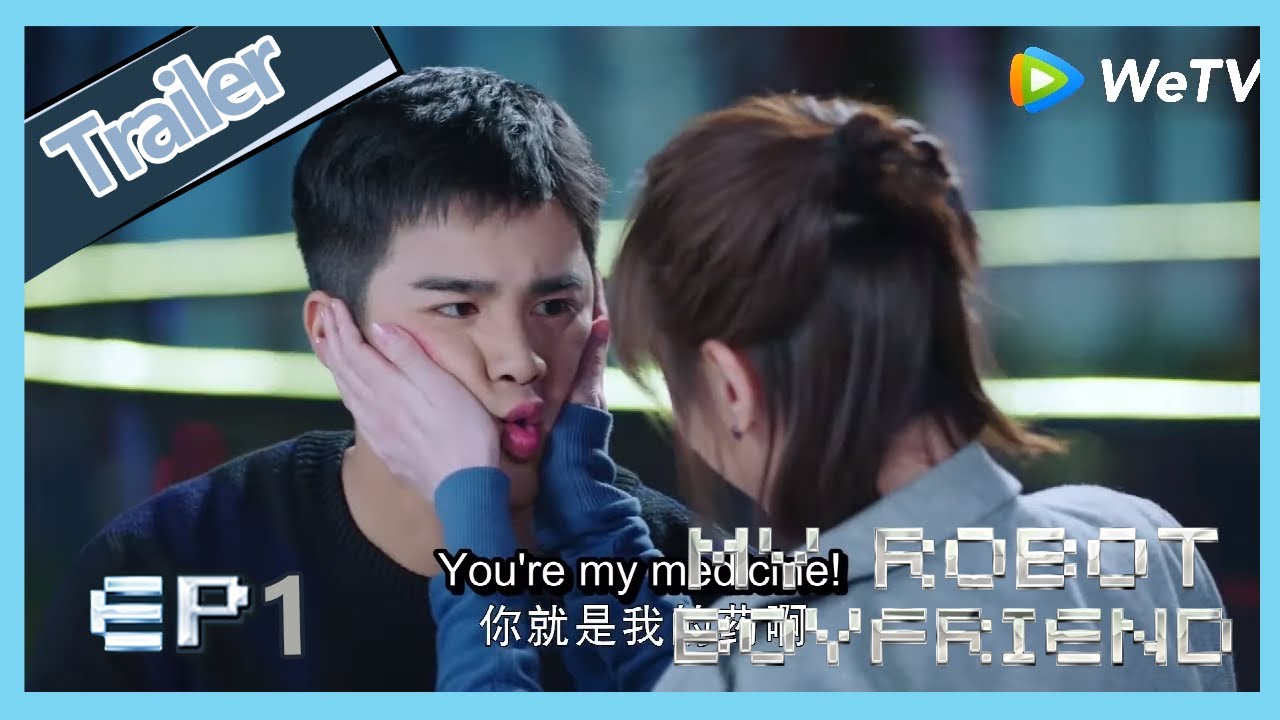 ENG SUB】My Robot Boyfriend EP1 trailer Mo Bai take care of Meng Yan who was  drunk - YouTube