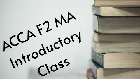 ACCA F2 MA Introductory Class - Information for Management Accounting (in English)
