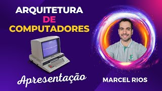 [Apresentação] Arquitetura de Computadores