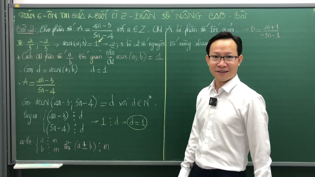 TOÁN 6 - ÔN THI GIỮA VÀ CUỐI KÌ 2 - CHỨNG MINH PHÂN SỐ TỐI GIẢN - THẦY KENKA