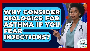 Why Consider Biologics For Asthma If You Fear Injections? - Everyday Asthma Tips