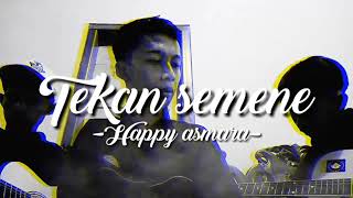 happy asmara  -  tekan semene_ (Cover Menduz BY Reza and Drio)