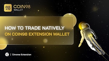 How To Swap Natively on Coin98 Extension Wallet