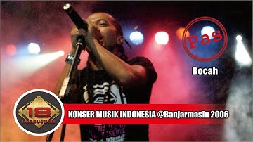PAS BAND - BOCAH | LIVE KONSER BANJARMASIN 2006