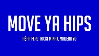 Move Ya Hips - A$AP Ferg, Nicki Minaj, MadeinTYO (Lyrics Version) 🐞