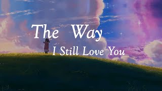 ALisa — The Way I Still Love You【You had me at “hello”】