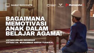 Talk Show : Bagaimana Memotivasi Anak dalam Belajar Agama ?