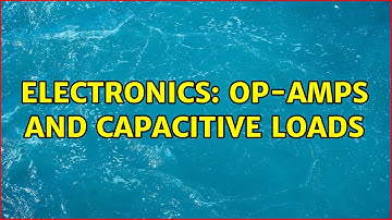 Electronics: Op-amps and Capacitive Loads (2 Solutions!!)