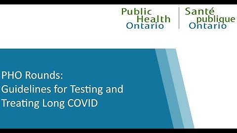 PHO Rounds: Guidelines for Testing and Treating Long COVID