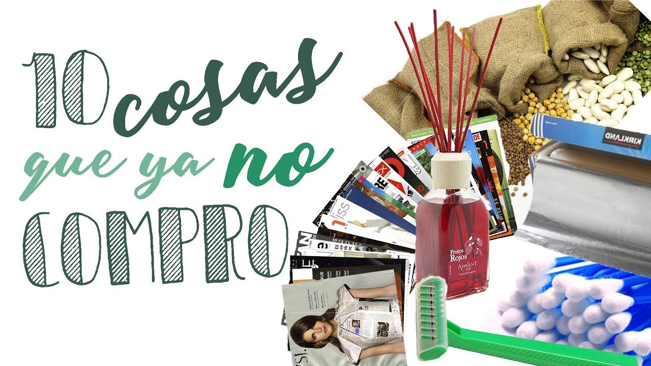 10 COSAS (random) QUE YA NO COMPRO || Y sus alternativas