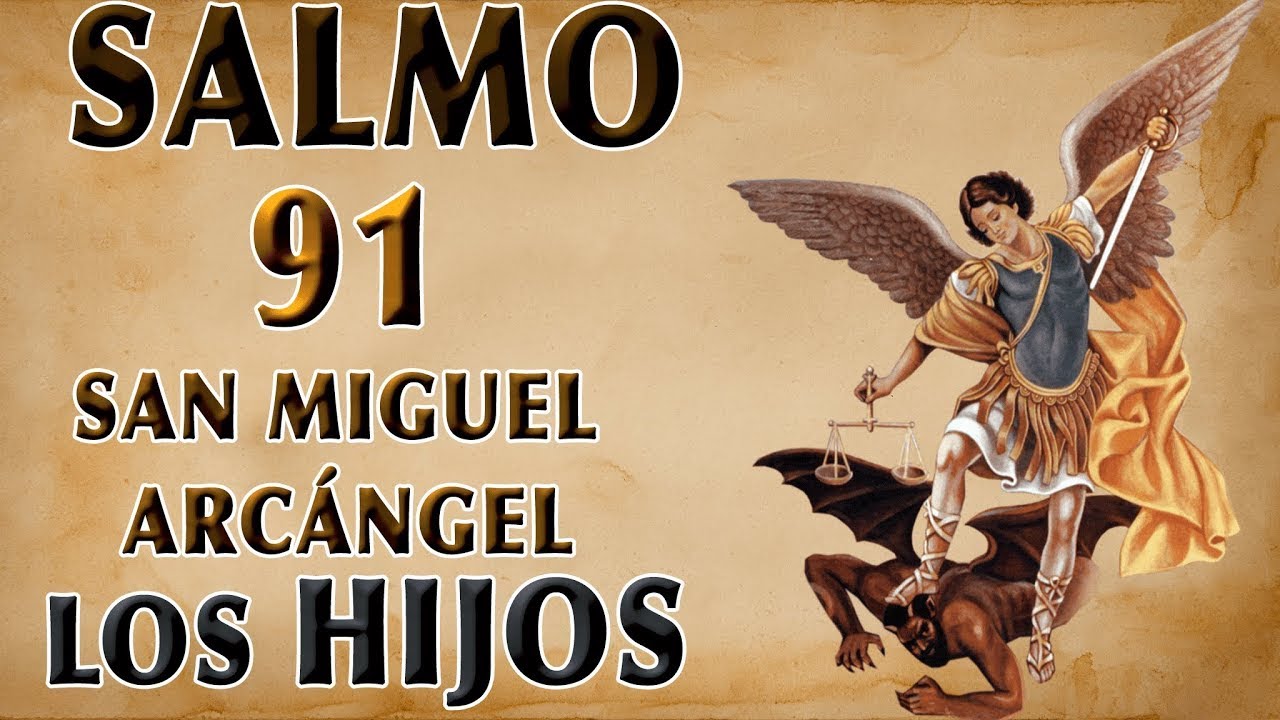 SALMO 91 ORACIÓN A SAN MIGUEL ARCÁNGEL POR LOS HIJOS - YouTube