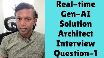 Interviewvragen voor Real-time Gen-AI Solution Architect I | Serie: 1 - Gen AI Solutions