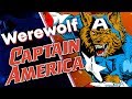 Captain America Was a Werewolf?!
