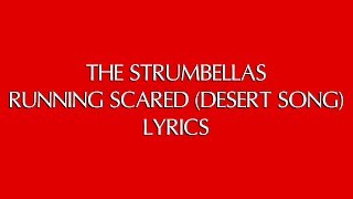 THE STRUMBELLAS - RUNNING SCARED (DESERT SONG) LYRICS