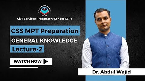 CSS MPT 2025 Preparation Live Class - 2 (General Knowledge) | Dr. Abdul Wajid | MPT Classes by CSPs