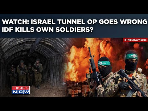 Israel Tunnel Operation Goes Wrong| IDF Kills Own Soldiers By Explosives Meant For Destroying Hamas