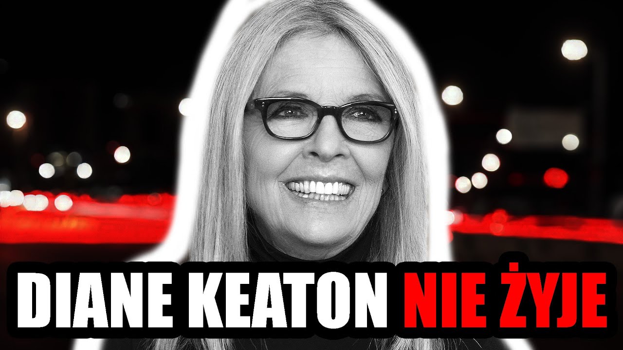 DIANE KEATON NIE ŻYJE. CAŁA PRAWDA O IKONIE HOLLYWOOD.