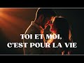 Toi Et Moi C Est Pour La Vie L Amour éternel à La Française Chanson D Amour Romantique 
