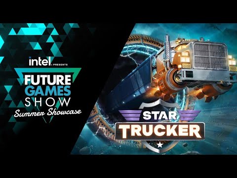 Star Trucker Reveal Trailer - Future Games Show Summer Showcase 2023