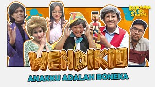 [FULL] WENDIKIO, ANAKKU ADALAH BONEKA | BTS (03/09/23)