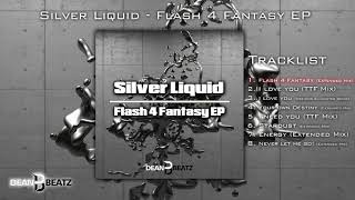 Silver Liquid - Flash 4 Fantasy (Extended Mix)