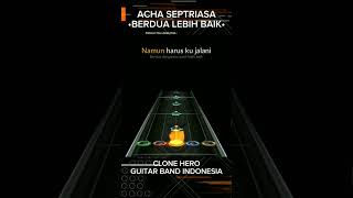 Acha Septriasa  Berdua Lebih Baik  Clone Hero  Guitar Band Indonesia