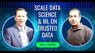 Scale Data Science & Machine Learning on Trusted Data