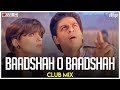 Baadshah o baadshah  club mix  shahrukh khan  twinkle khanna  baadshah  dj ravish  dj chico