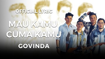 Govinda - Mau Kamu Cuma Kamu (Official Lyric Videos)