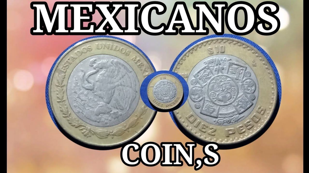 2008 Diez Pesos Estados Unidos Mexicanos Coin s YouTube 2008 Diez Pesos Estados Unidos Mexicanos Coin s YouTube