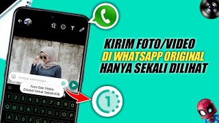 Cara Mengirim Foto/Video di Whatsapp Hanya Sekali Dilihat - Fitur Whatsapp Terbaru 2021