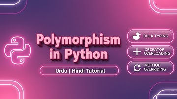 Polymorphism in Python | Duck Typing, Operator Overloading & Method Overriding (Urdu / Hindi)