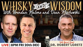 🥃 Whiskey & Wisdom | Dr. Robert Loretz