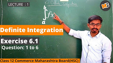 Definite Integration exercise 6.1 | Class 12 Commerce Maths part 1 | Maharashtra board (HSC)