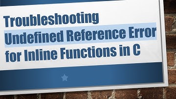 Troubleshooting Undefined Reference Error for Inline Functions in C